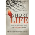 thumbnail image 2 of Pre-Owned Short Life: Living for What Matters During Our Few Days on Earth (Paperback) 1642799718 9781642799712, 2 of 2