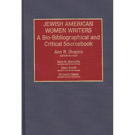 Jewish American Women Writers: A Bio-Bibliographical and Critical Sourcebook, (Hardcover)