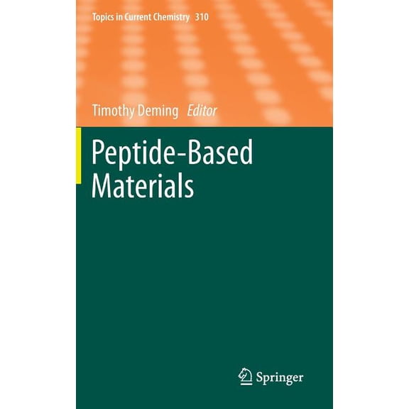 Topics in Current Chemistry Peptide-Based Materials, Book 310, (Hardcover)