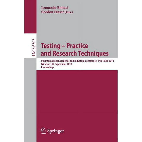 Testing: Academic and Industrial Conference - Practice and Research Techniques: 5th International Conference, Taic Part , (Paperback)