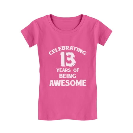 

13 Years Of Being Awesome! 13 Year Old Birthday Gift Girls Fitted Kids T-Shirt L (9-10) Wow pink