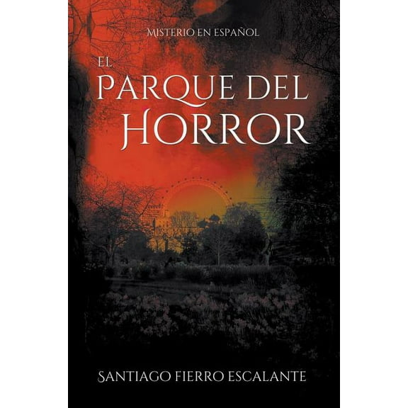 Misterio en EspaÃ±ol El Parque del Horror: Misterio en EspaÃ±ol, Book 4, (Paperback)