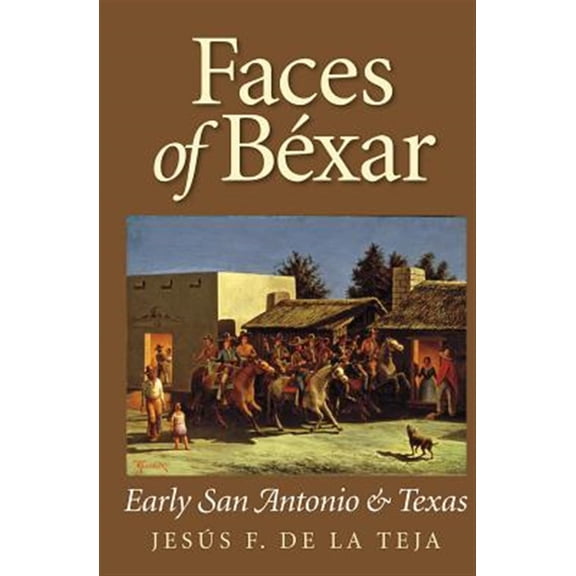 Pre-Owned Faces of Bxar : Early San Antonio and Texas (Paperback)