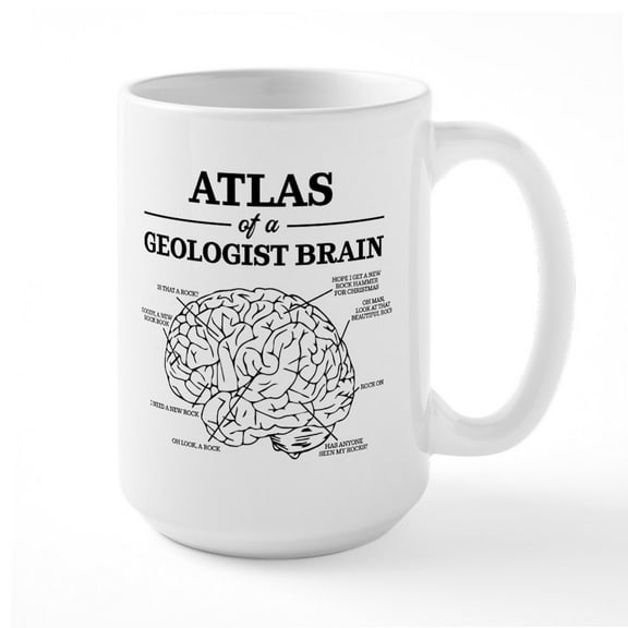 CafePress - Atlas Of A Geologist Brai - 15 oz Ceramic Large White Novelty Mug