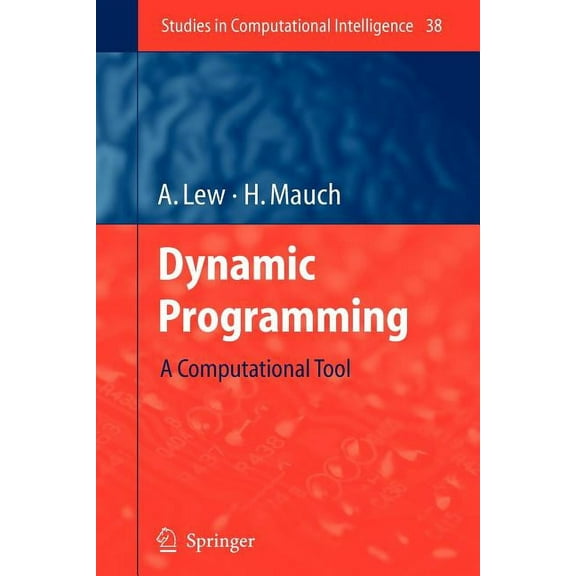 Studies in Computational Intelligence Dynamic Programming: A Computational Tool, Book 38, (Paperback)