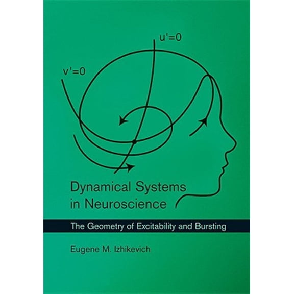 Pre-Owned Dynamical Systems in Neuroscience: The Geometry of Excitability and Bursting (Paperback) 0262514206 9780262514200
