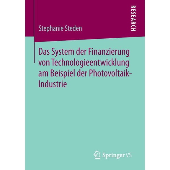 Das System Der Finanzierung Von Technologieentwicklung Am Beispiel Der Photovoltaik-Industrie, (Paperback)