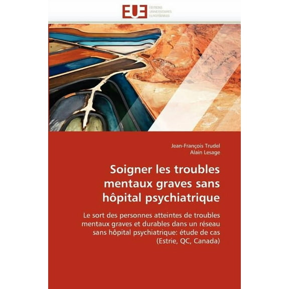 Soigner Les Troubles Mentaux Graves Sans Hïpital Psychiatrique (Paperback)