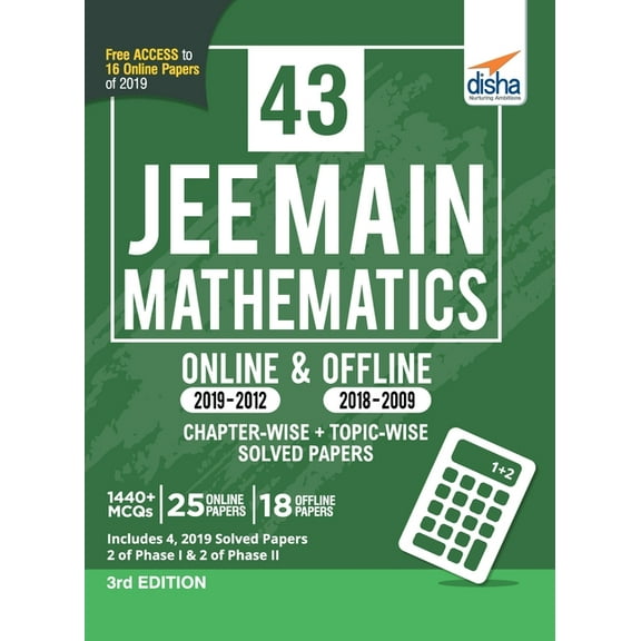 43 JEE Main Mathematics Online (2019-2012) & Offline (2018-2002) Chapter-wise Topic-wise Solved Papers 3rd Edition, (Paperback)