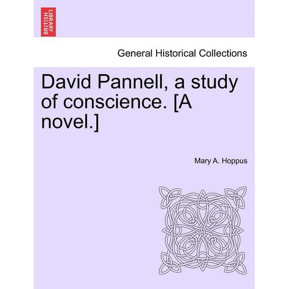 David Pannell, a study of conscience. [A novel.]