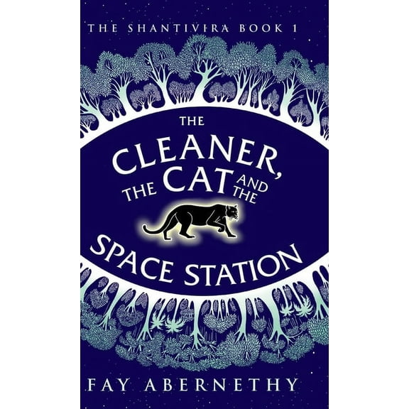 The Shantivira The Cleaner, the Cat and the Space Station, Book 1, (Hardcover)