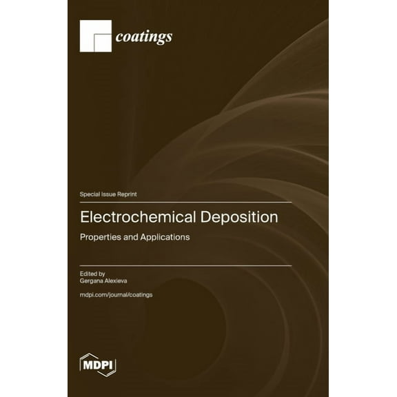 Electrochemical Deposition: Properties and Applications, (Hardcover)
