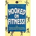 thumbnail image 1 of Pre-Owned Hooked on Fitness!: Fun Physical Conditioning Games and Activities for Grade K-8 (Paperback) 0132559021 9780132559027, 1 of 1