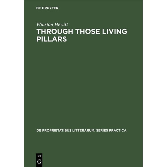 de Proprietatibus Litterarum. Series Pra Through Those Living Pillars: Man and Nature in the Works of Emile Zola, Book 75, (Hardcover)