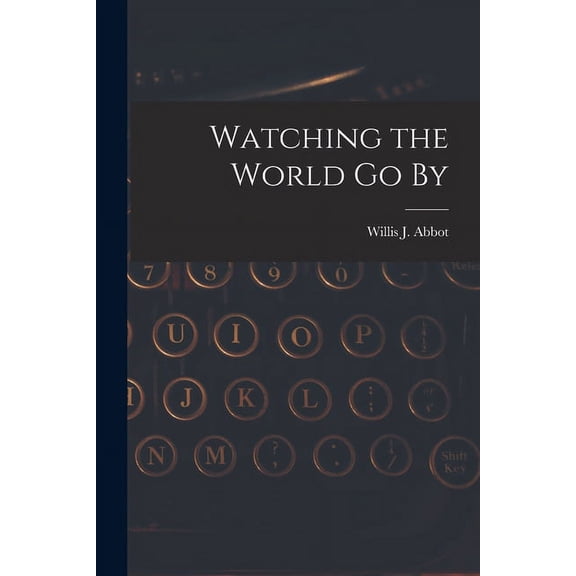 Watching the World Go By, (Paperback)