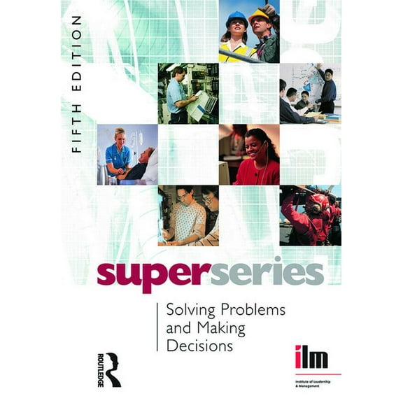 Institute of Learning & Management Super Solving Problems and Making Decisions, (Paperback)