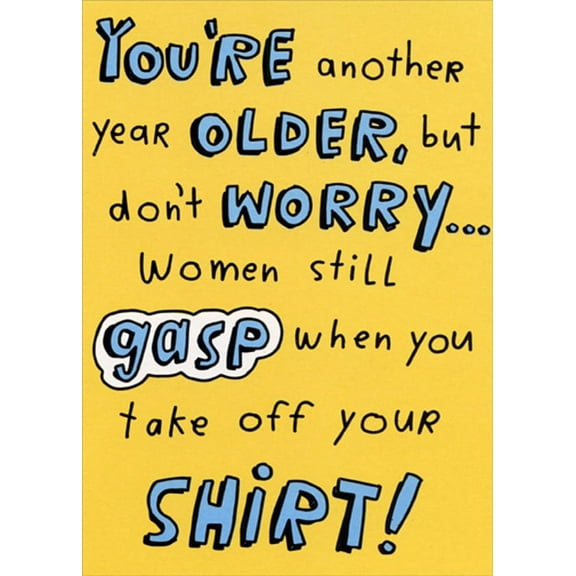 Designer Greetings Women Still Gasp When You Take Off Your Shirt Funny / Humorous Masculine Birthday Card for Him : Man : Men