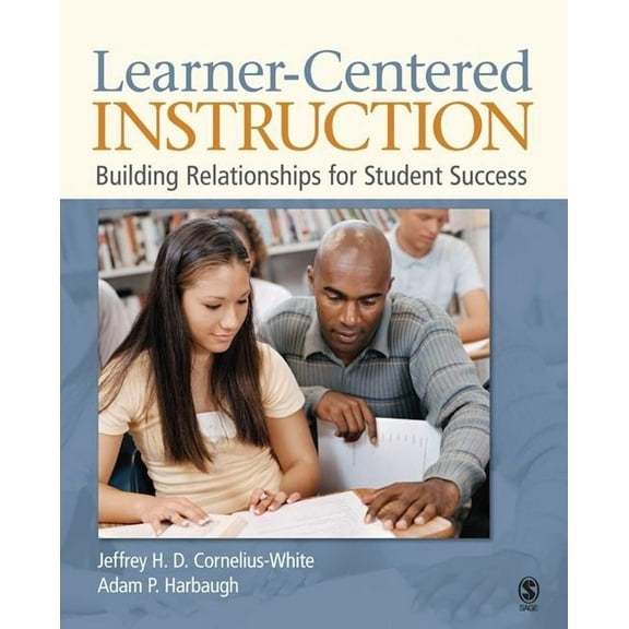 Learner-Centered Instruction: Building Relationships for Student Success, (Paperback)