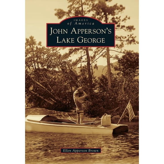 Images of America John Apperson's Lake George, (Paperback)