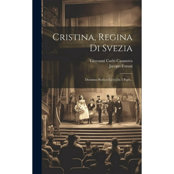 Cristina, Regina Di Svezia: Dramma Storico-lirico In 5 Parti... (Hardcover)