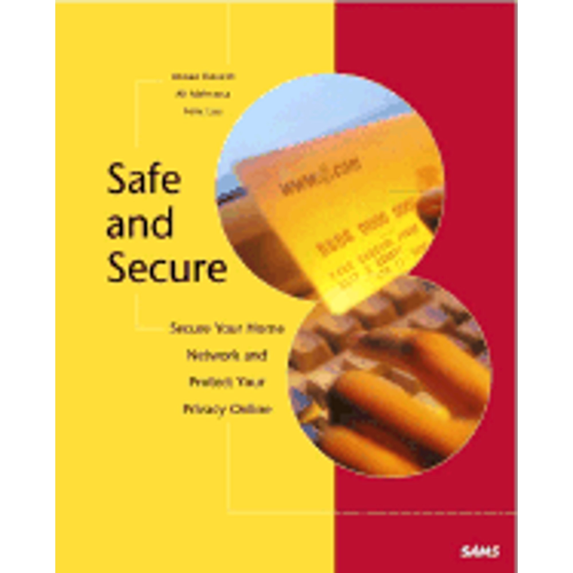 Safe & Secure : Secure Your Home Network, & Protect Your Privacy Online (Paperback)