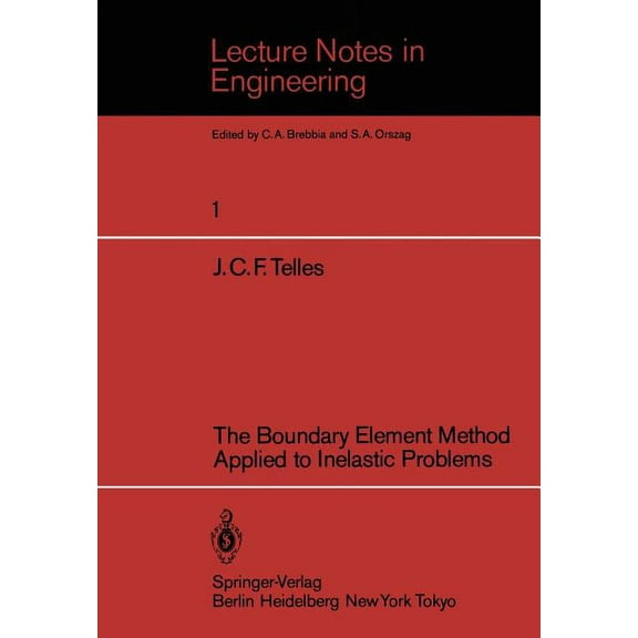 Lecture Notes in Engineering The Boundary Element Method Applied to Inelastic Problems, Book 1, (Paperback)