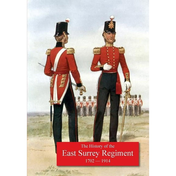 History of the 31st Foot, Huntingdonshire Regt. 70th Foot, Surrey Regt., Subsequentley 1st & 2nd Battalions the East, (Paperback)