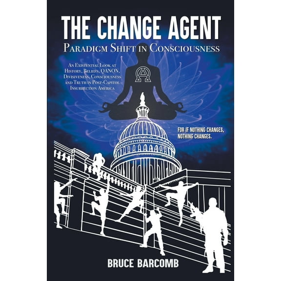 The Change Agent - Paradigm Shift in Consciousness, (Paperback)