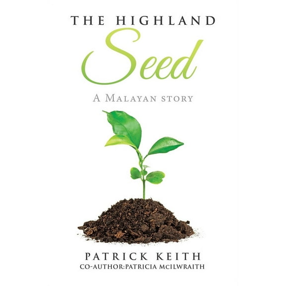 The Highland Seed: A Malayan story, (Paperback)