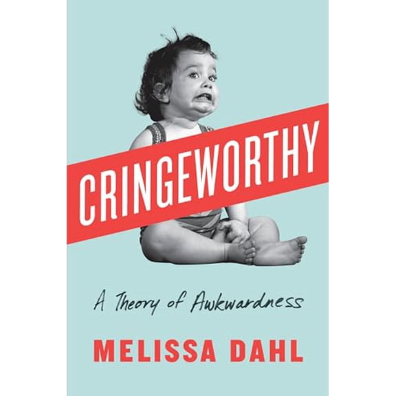 Pre-Owned Cringeworthy: A Theory of Awkwardness (Hardcover)