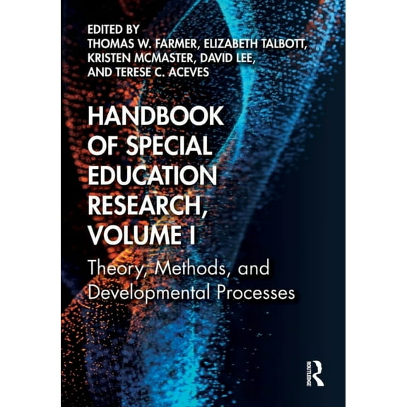 Handbook of Special Education Research, Volume I: Theory, Methods, and Developmental Processes, (Paperback)