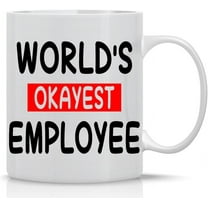 World's Okayest Employee - 11oz Ceramic Coffee Mug - Funny Sarcastic Office Cup for Co-Workers - Great for Employees of the Month - Perfect Office Ideas for Bosses, Ceo and Managers - By CBT Mugs