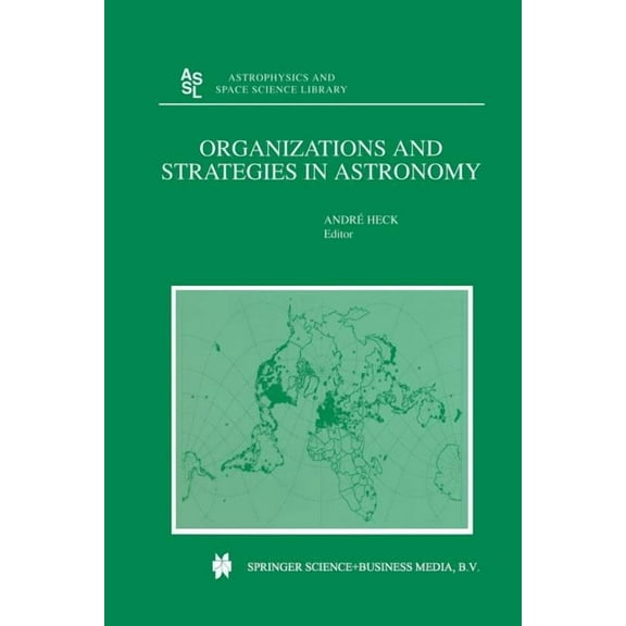 Astrophysics and Space Science Library Organizations and Strategies in Astronomy, Book 256, (Paperback)