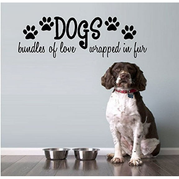 Decal ~ Dogs, Bundles of Love wrapped in fur ~ WALL DECAL, 9" x 28"