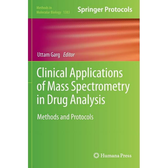 Methods in Molecular Biology Clinical Applications of Mass Spectrometry in Drug Analysis: Methods and Protocols, Book 1383, (Hardcover)
