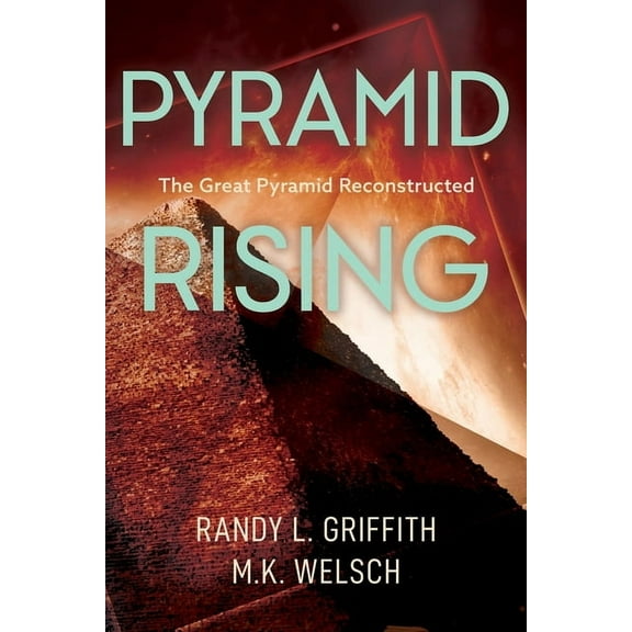 Pyramid Rising: The Great Pyramid Reconstructed, (Paperback)