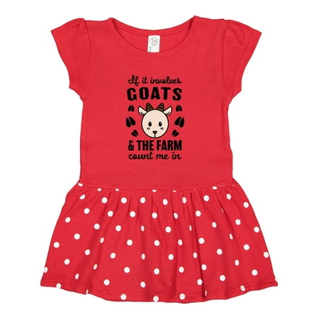 

Inktastic If It Involves Goats & the Farm Count Me in Gift Toddler Girl Dress