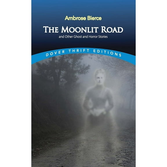Dover Thrift Editions: Gothic/Horror The Moonlit Road and Other Ghost and Horror Stories, (Paperback)