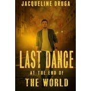 Last Dance at the End of the World (Paperback)