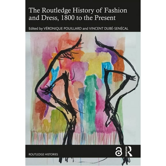 Routledge Histories The Routledge History of Fashion and Dress, 1800 to the Present, (Hardcover)