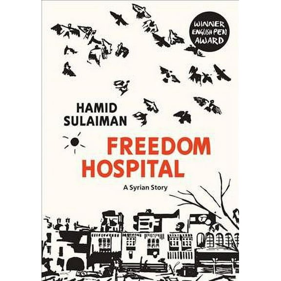 Freedom Hospital : A Syrian Story (Paperback)