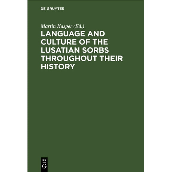 Language and Culture of the Lusatian Sorbs Throughout Their History, (Hardcover)
