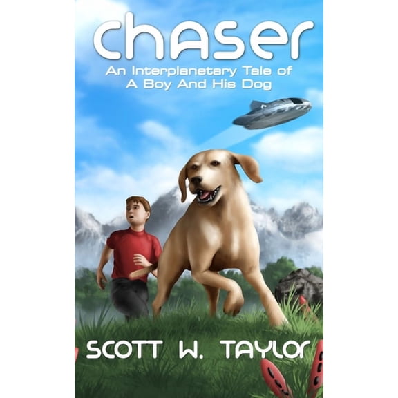 Chaser: An Interplanetary Tale of a Boy And His Dog, (Paperback)