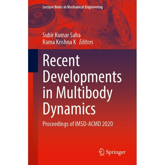 Lecture Notes in Mechanical Engineering Recent Developments in Multibody Dynamics: Proceedings of Imsd-Acmd 2020, (Paperback)