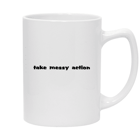 

Take Messy Action - 14oz Ceramic White Statesman Coffee Mug White