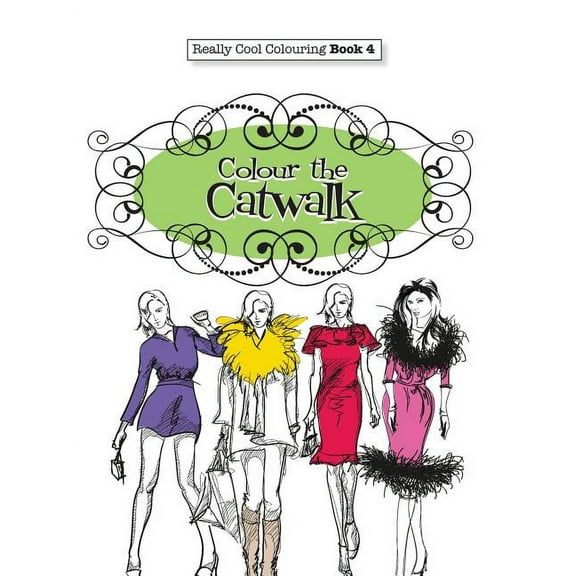 Really Cool Colouring Book 4: Colour the Catwalk