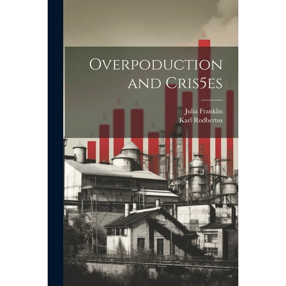 Overpoduction and Cris5es (Paperback)