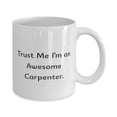 thumbnail image 2 of Joke Carpenter Gifts, Trust Me I'm an Awesome Carpenter, Unique Idea Birthday 15oz Mug For Men Women From Colleagues, Handmade, Woodworking, Custom, One of a kind, Personal, 2 of 2