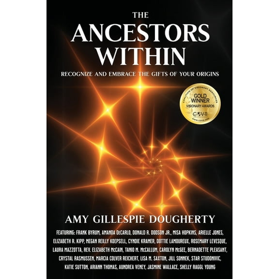 The Ancestors Within The Ancestors Within: Recognize and Embrace the Gifts of Your Origins, Book 3, (Paperback)