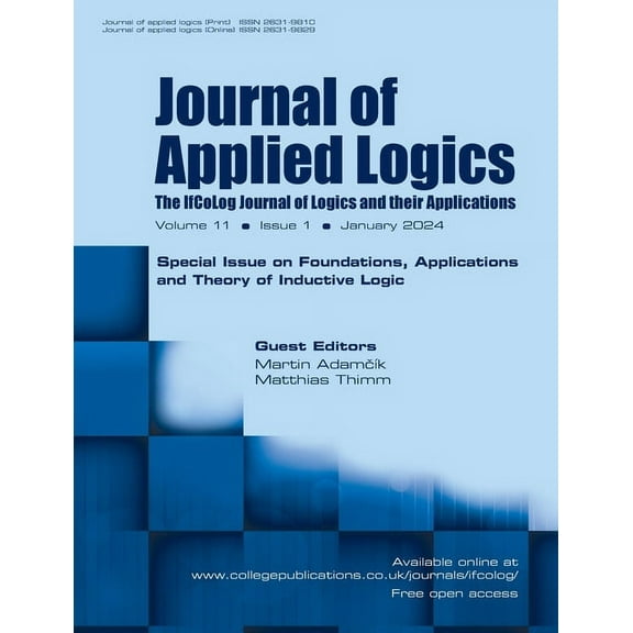 Journal of Applied Logics, Volume 11, Number 1, January 2024. Special Issue: Foundations, Applications and Theory of Inductive Logic (Paperback)